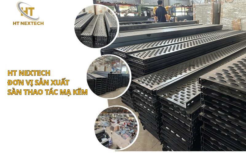HT Nextech - Đơn vị sản xuất sàn thao tác mạ kẽm uy tín